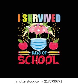I survived days of school typography t shirt design vector