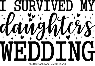 I Survived My Daughter's Wedding T-shirt Design, T-shirt Design, Bride , Bride Shirt, Retro, Funny, Marriage, Bride Gift, Wedding, Engagement, T-shirt