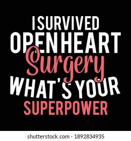 I Survived Open Heart Surgery What's Your Superpower Shirt, Funny Heart Shirt, Vector Illustration