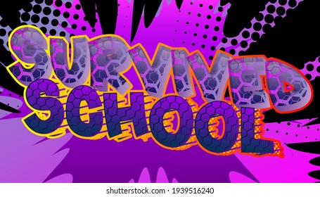 Survived School - Comic book style text. School, educational related cool words, quote on colorful background. Poster, banner, template. Cartoon vector illustration.