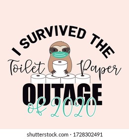 
I survived the toilet paper outage of 2020. Sloth bear with mask vector ilustration for quarantine.