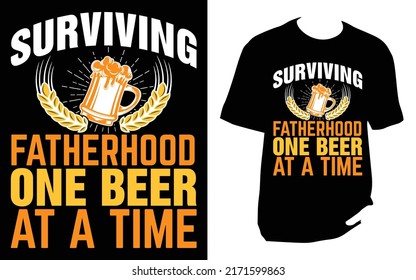 Überlebende Vaterschaft Ein Bier zu einer Zeit, die Bierfleisch T Shirt