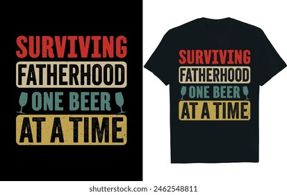 Surviving Fatherhood One Beer at a Time.Diseño de camiseta del Día del Padre.