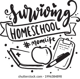 Surviving Homeschool Lettering Quotes Motivational Inspirational Printable Poster Wall Sticker T-Shirt Design Card Cover Sign School Quotes Mom Teacher Mom Life