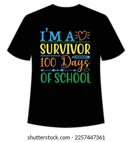 I'm a Survivor 100 days of school t-shirt Happy back to school day shirt print template, typography design for kindergarten pre k preschool, last and first day of school, 100 days of school