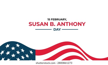 Susan b anthony day celebration banner with american flag wave design honoring women’s rights, suffrage movement, equality, democracy and civic heritage