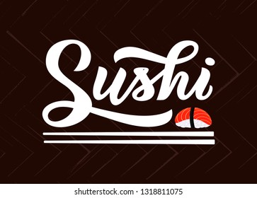 Sushi bar and restaurant hand calligraphy lettering, emblem of Japanese food with icon shape of sushi, roll and sticks.Vector. Template of logo, business card, banner, poster, inscription, flyer, menu