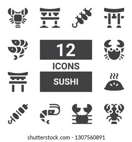sushi icon set. Collection of 12 filled sushi icons included Lobster, Crab, Shrimp, Brochette, Dumpling, Torii, Shrimps