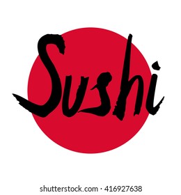 Sushi inscription in calligraphic style. Logotype element for sushi bar, restaurants, sea food menu. Hand-drawn brush letters. Vector illustration.