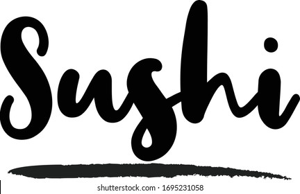 Sushi - inspirational quote, typography art with brush texture. Black vector phase isolated on white 
background. Lettering for posters, cards design, T-Shirts.