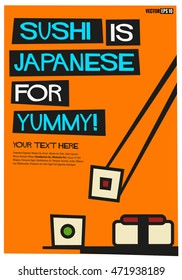 Sushi is Japanese For Yummy! (Flat Style Vector Illustration Quote Poster Design) with Text Box