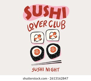 Sushi love club artwork for t shirt print, poster, sticker and other uses. Sushi t shirt artwork. Time foe sushi. Food love club art.