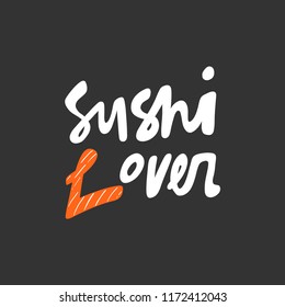 Sushi lover. Sticker for social media content. Vector hand drawn illustration design. Bubble pop art comic style poster, t shirt print, post card, video blog cover