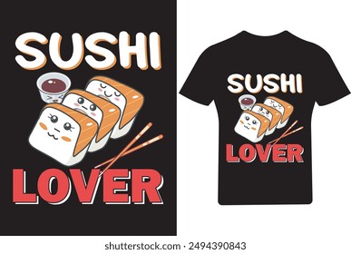 Sushi Lover T shirt, t shirt design, delicious food , colorful sushi, shirts, t shirt design,