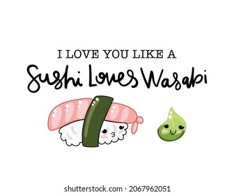 Sushi loves wasabi cute slogan text and cartoon drawing kawaii style design for fashion graphics, t shirt prints etc