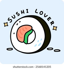 Sushi roll with avocado, salmon and cheese with the words sushi lover and stars in cute cartoon style