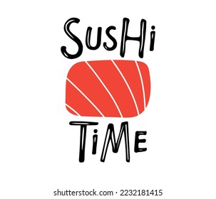 Sushi Time logo. Hand drawn inscription with sushi sketch. Black red Vector lettering on white background. Phrase Template for Card, Label, Poster, Sticker, bar logo, menu design, label element