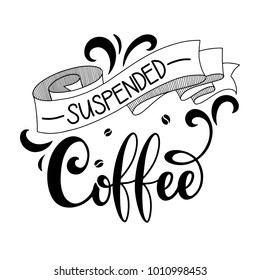 Suspended coffee hand draw logo illustration with lettering, vector