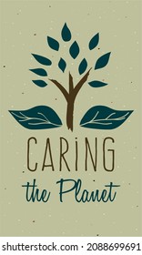 Ilustración de sustentabilidad con la inscripción Caring the Planet con dibujo de planta. Slogan motivacional contra el cambio climático con hojas y árboles y fondo texturizado. Dibujado a mano y vectado.