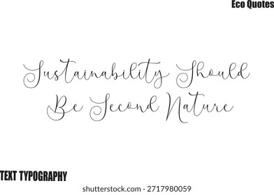 Sustainability Should Be Second NatureVector Eco Typography Lettering Art