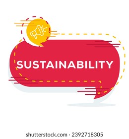 (Sustainability) text written in speech bubble, Vector illustration.