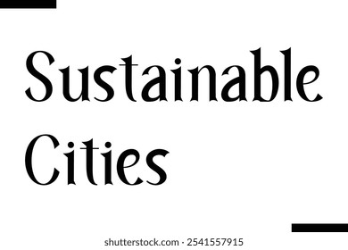 Sustainable cities Stylish Typography Text On White Background