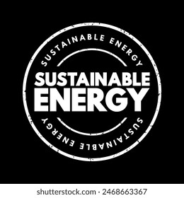 Sustainable Energy - such as wind and solar energy, creates zero carbon emissions, text concept stamp