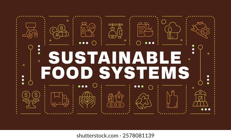 Sustainable food systems brown word concept. Production, transportation. Natural products. Horizontal vector image. Headline text surrounded by editable outline icons