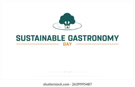 Sustainable Gastronomy Day design on white background, Typographic Design of Sustainable Gastronomy Day, Vector Design of Sustainable Gastronomy Day, Sustainable Gastronomy Day