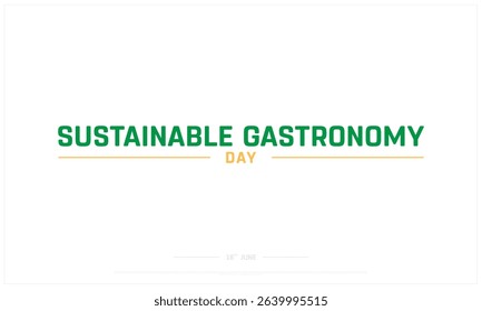 Sustainable Gastronomy Day design on white background, Typographic Design of Sustainable Gastronomy Day, Vector Design of Sustainable Gastronomy Day, Sustainable Gastronomy Day
