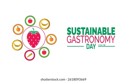 Sustainable Gastronomy day. June 18. holiday concept, Perfect for background, banners, cards, posters, and  social media design with text inscription and classic color for a professional look