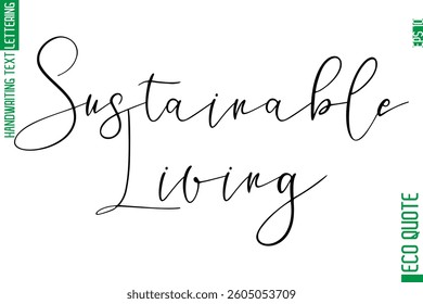 Sustainable Living Hand Written Stylish Typography Lettering Eco Friendly Saying