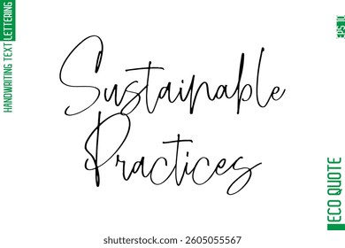 Sustainable Practices   Modern Stylish Cursive Hand Lettering Eco Friendly Slogan