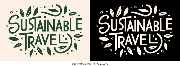 Sustainable travel lettering. Eco-friendly traveling concept. Promote Ecotourism and recycled travel accessories. Minimalist vector for printable products.