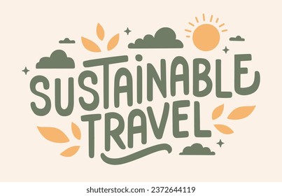 Sustainable travel lettering. Eco-friendly traveling concept. Promote Ecotourism and recycled travel accessories. Minimalist vector for printable products.