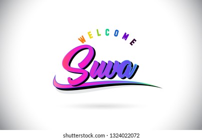 Suva Welcome To Word Text with Creative Purple Pink Handwritten Font and Swoosh Shape Design Vector Illustration.