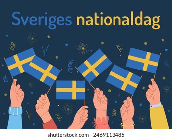 Sveriges nationaldag. Sweden National Day. Hands of people with Swedish flags.  Closed on June 6th. Postcard on a dark background. Vector illustration in cartoon style.