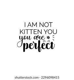 SVG for Cat-lovers , Cat Quotes SVG, Cut Files, Cat quotes SVG cut files, Cat quotes t shirt designs, Catspaw cut files, Cat-face saying eps files, Vector file.