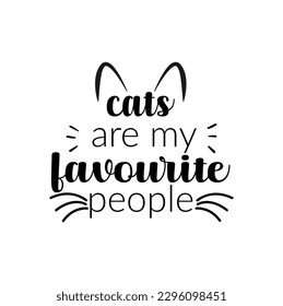 SVG for Cat-lovers , Cat Quotes SVG, Cut Files, Cat quotes SVG cut files, Cat quotes t shirt designs, Catspaw cut files, Cat-face saying eps files, Vector file.