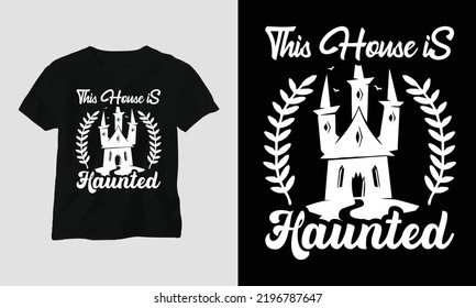 SVG Halloween Day Special T-shirt Typography Design with “this house is haunted”. Best for T-Shirt, mag, sticker, wall mat, etc.