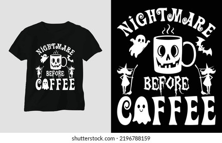 SVG Halloween Day Special T-shirt Typography Design With “nightmare Before Coffee”. Best For T-Shirt, Mag, Sticker, Wall Mat, Etc.