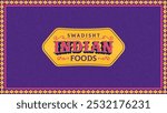 Swadisht Indian Foods Typography – Vibrant and Authentic Text Artwork for Restaurants, Cafes, and Cultural Décor - Vector Design