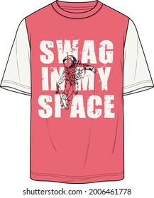 Swag in my space astronaut t shirt graphic print vector artwork
