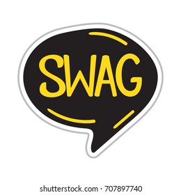 Swag. Vector hand drawn sticker black speech bubble illustration on white background.