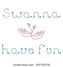 Swanna have fun shirt print popular vector illustration