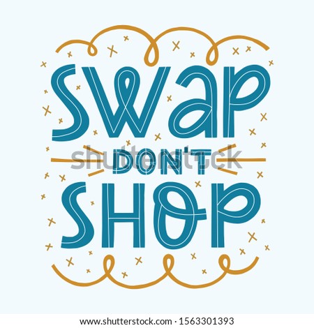 Swap don't shop vector hand lettering poster with hand drawn decorative elements. 