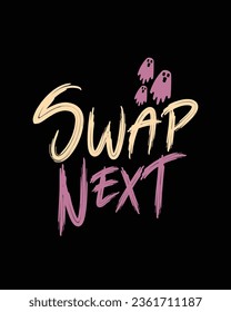 Swap next text type horror sign t-shirt design