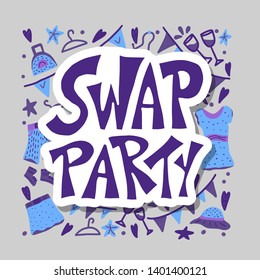 Swap Party sticker text with doodle style decoration. Poster template for clothes, shoes and accessories exchange event. Handwritten phrase with fashion design elements isolated. Vector illustration. 