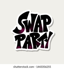 Swap party sticker. Vector stylized text.