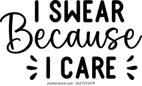 I swear because I care